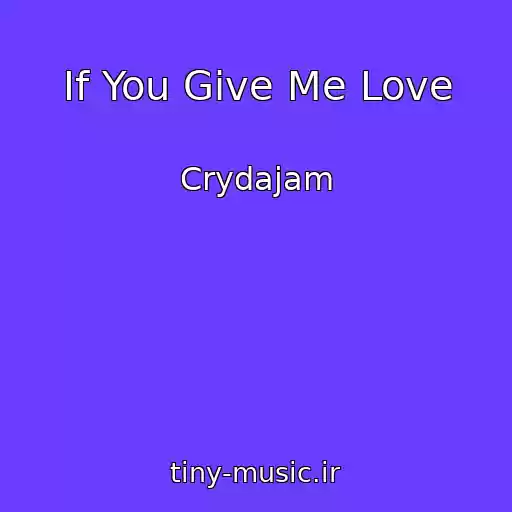 کاور آهنگ If You Give Me Love از Crydajam