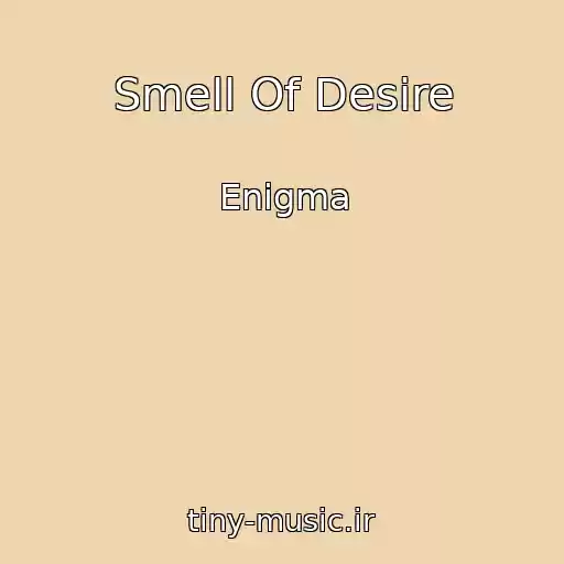 کاور آهنگ Smell Of Desire از Enigma