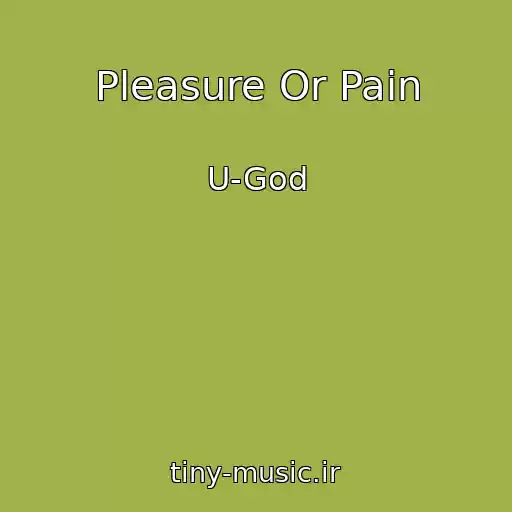 کاور آهنگ Pleasure Or Pain از U-God