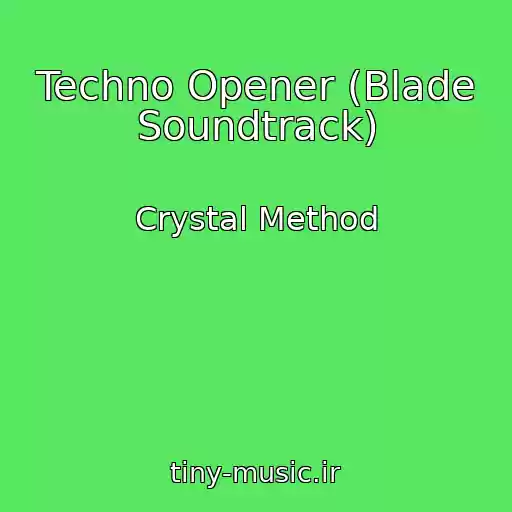 کاور آهنگ Techno Opener (Blade Soundtrack) از Crystal Method