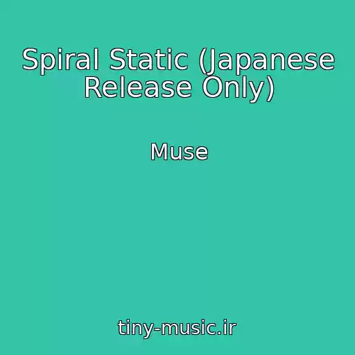 کاور آهنگ Spiral Static (Japanese Release Only) از Muse