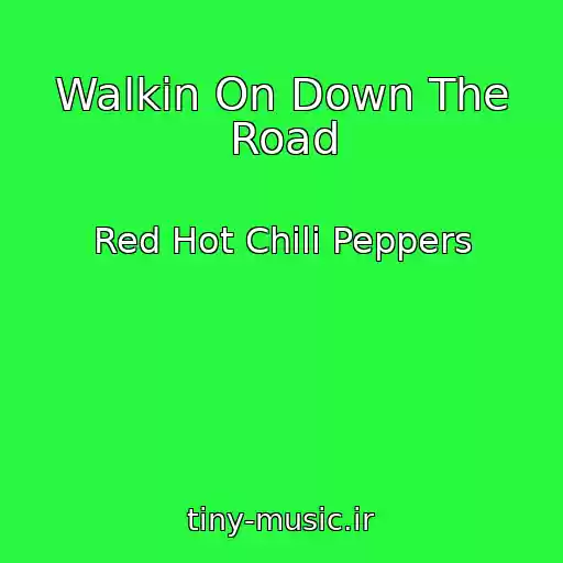 کاور آهنگ Walkin On Down The Road از Red Hot Chili Peppers