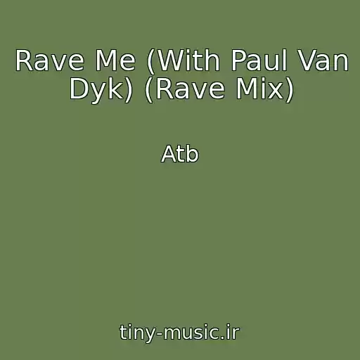 کاور آهنگ Rave Me (With Paul Van Dyk) (Rave Mix) از Atb