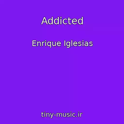 کاور آهنگ Addicted از Enrique Iglesias