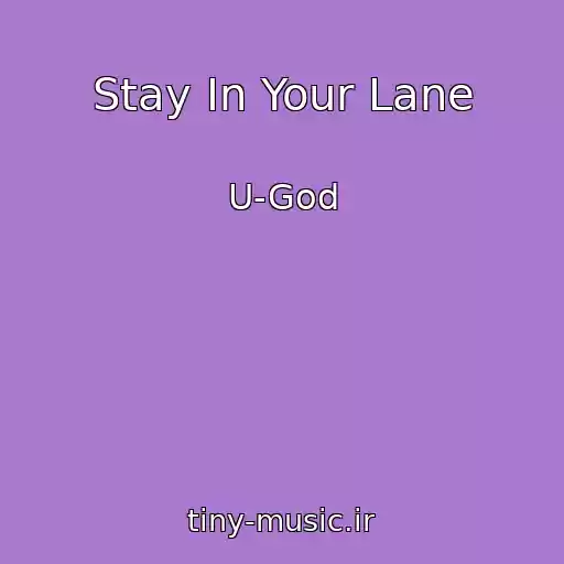 کاور آهنگ Stay In Your Lane از U-God