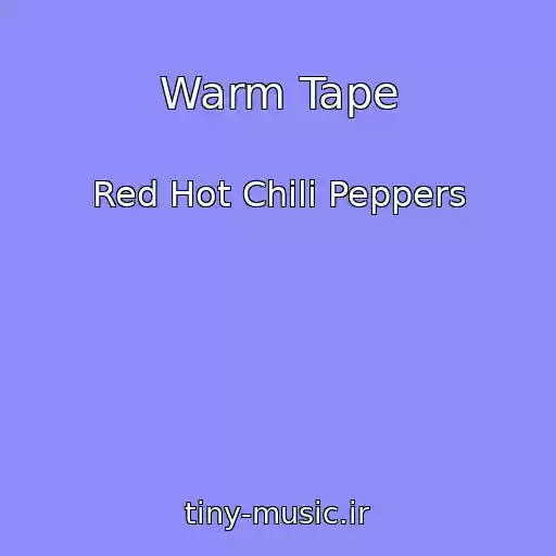 کاور آهنگ Warm Tape از Red Hot Chili Peppers