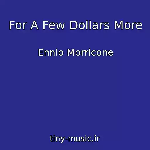 کاور آهنگ For A Few Dollars More از Ennio Morricone