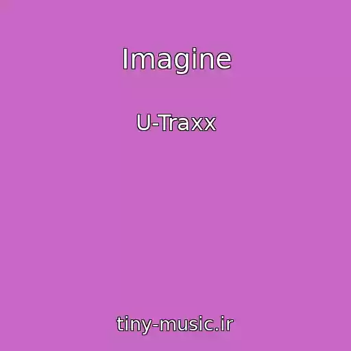 کاور آهنگ Imagine از U-Traxx