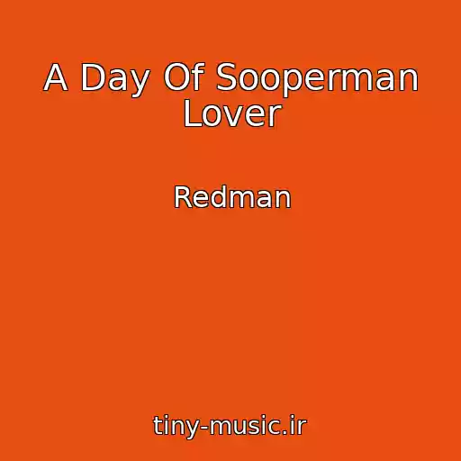 کاور آهنگ A Day Of Sooperman Lover از Redman