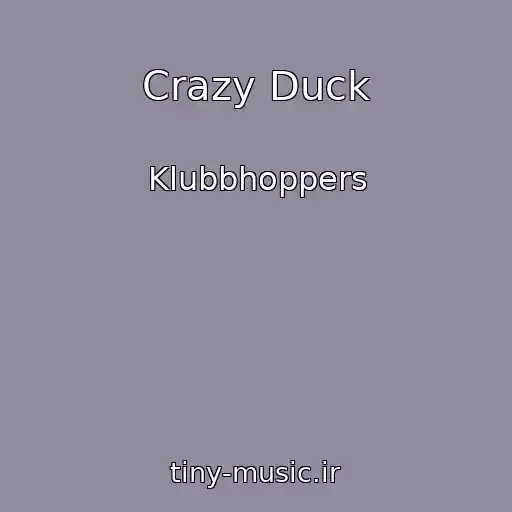 کاور آهنگ Crazy Duck از Klubbhoppers