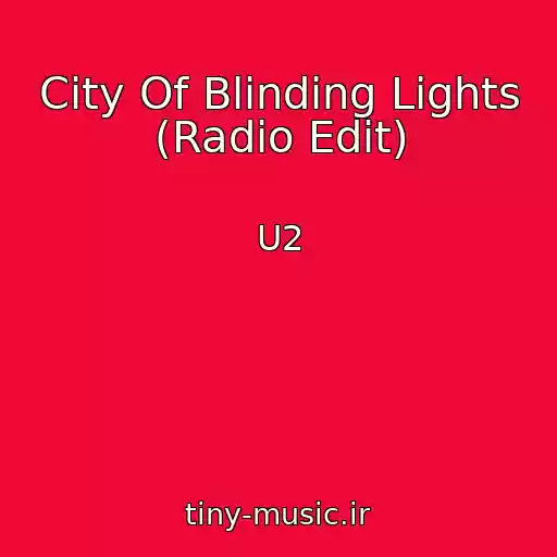 کاور آهنگ City Of Blinding Lights (Radio Edit) از U2