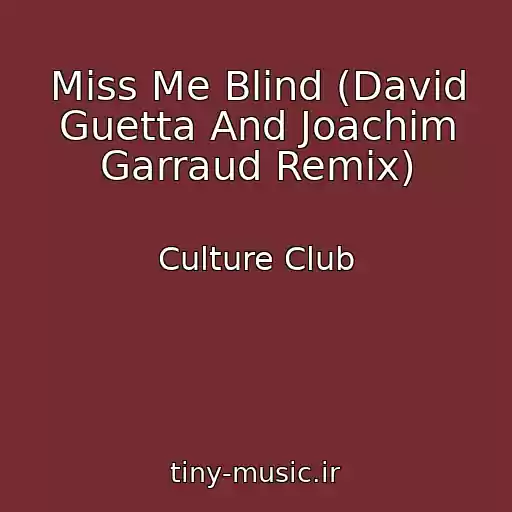 کاور آهنگ Miss Me Blind (David Guetta And Joachim Garraud Remix) از Culture Club