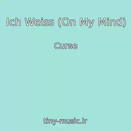 کاور آهنگ Ich Weiss (On My Mind) از Curse