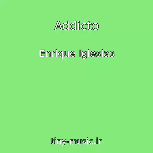 کاور آهنگ Addicto از Enrique Iglesias