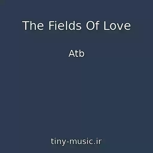کاور آهنگ The Fields Of Love از Atb