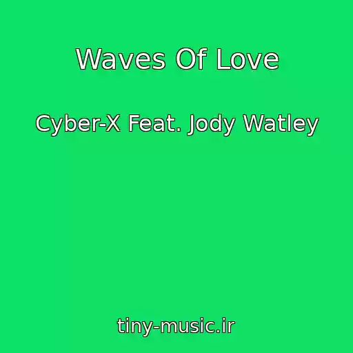 کاور آهنگ Waves Of Love از Cyber-X Feat. Jody Watley