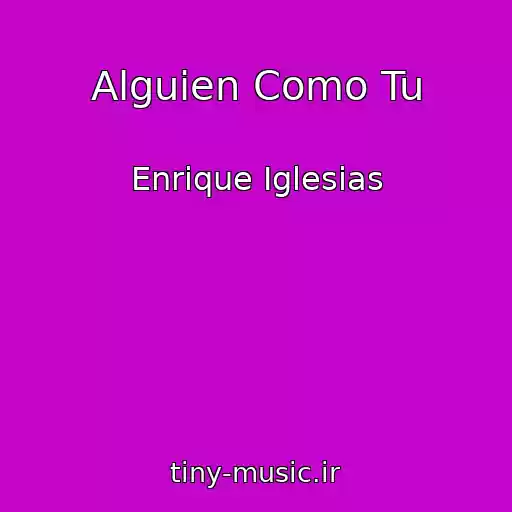 کاور آهنگ Alguien Como Tu از Enrique Iglesias