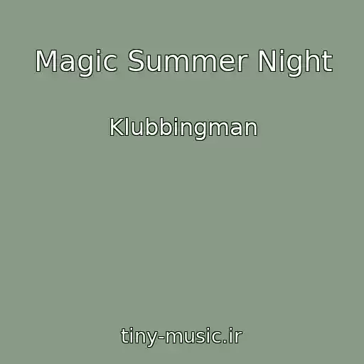 کاور آهنگ Magic Summer Night از Klubbingman