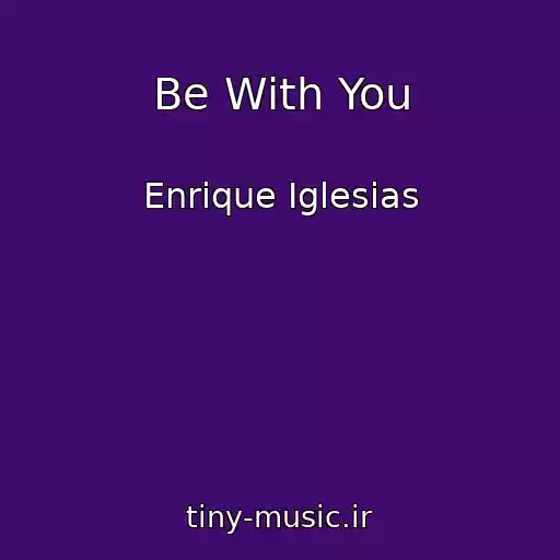 کاور آهنگ Be With You از Enrique Iglesias
