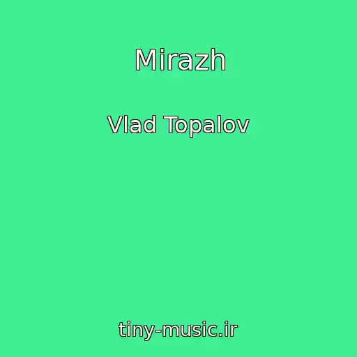 کاور آهنگ Mirazh از Vlad Topalov