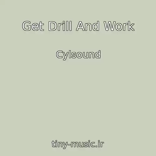 کاور آهنگ Get Drill And Work از Cylsound