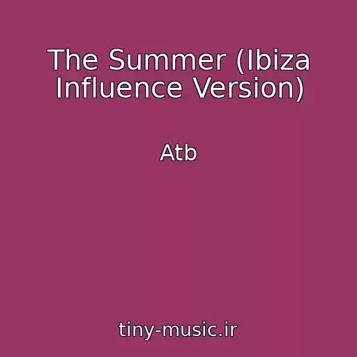 کاور آهنگ The Summer (Ibiza Influence Version) از Atb