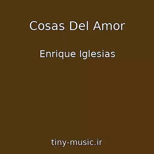 کاور آهنگ Cosas Del Amor از Enrique Iglesias