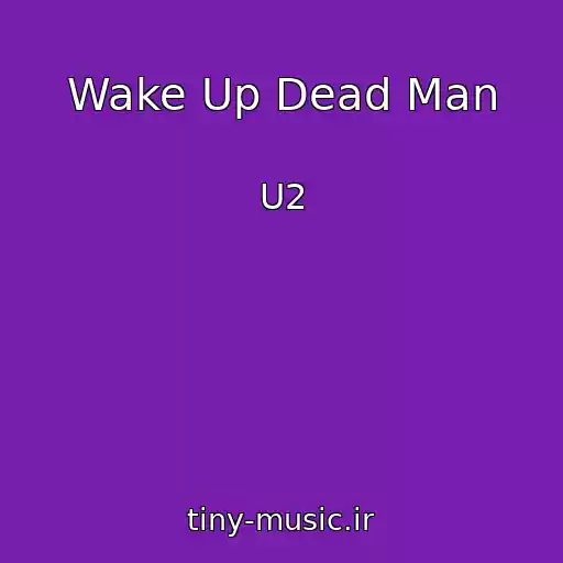 کاور آهنگ Wake Up Dead Man از U2