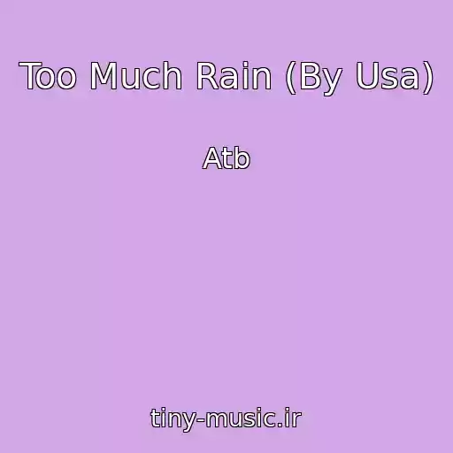کاور آهنگ Too Much Rain (By Usa) از Atb