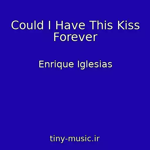 کاور آهنگ Could I Have This Kiss Forever از Enrique Iglesias