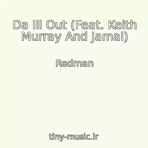 کاور آهنگ Da Ill Out (Feat. Keith Murray And Jamal) از Redman