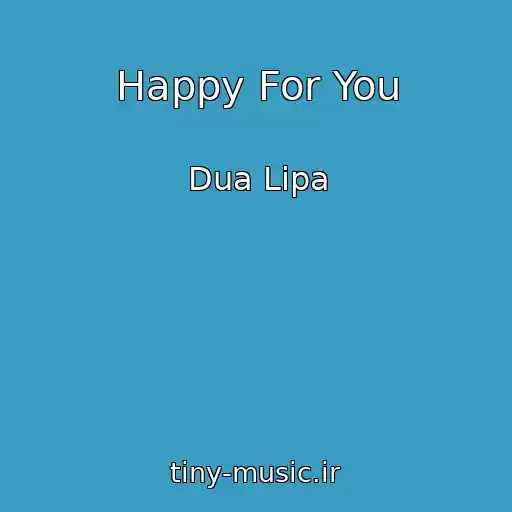 کاور آهنگ Happy For You از Dua Lipa