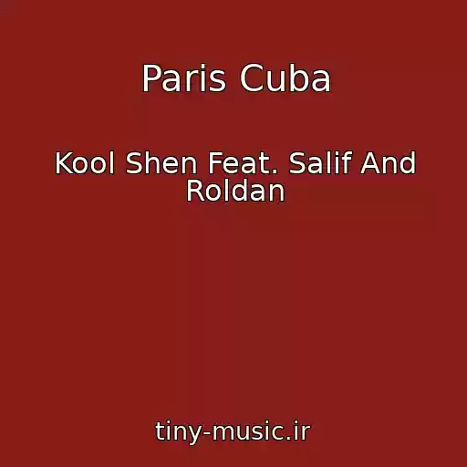 کاور آهنگ Paris Cuba از Kool Shen Feat. Salif And Roldan