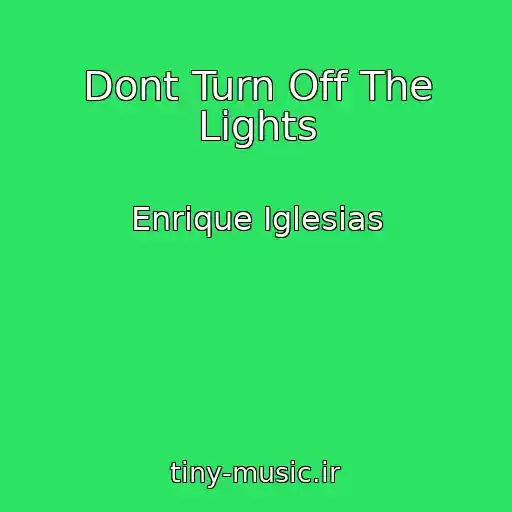 کاور آهنگ Dont Turn Off The Lights از Enrique Iglesias