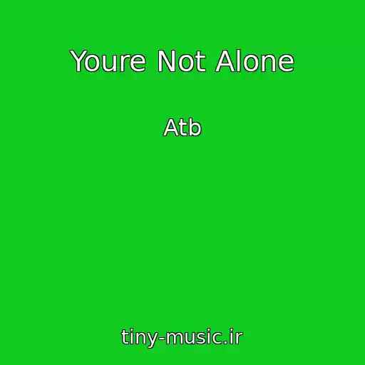 کاور آهنگ Youre Not Alone از Atb