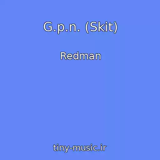 کاور آهنگ G.p.n. (Skit) از Redman