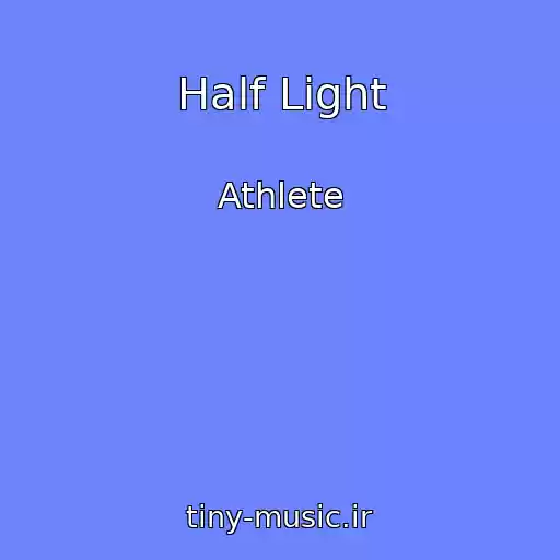 کاور آهنگ Half Light از Athlete