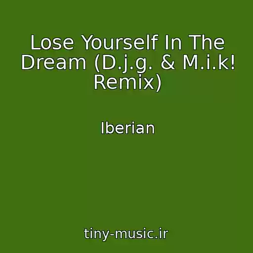 کاور آهنگ Lose Yourself In The Dream (D.j.g. & M.i.k! Remix) از Iberian
