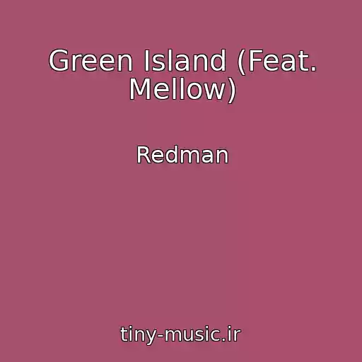 کاور آهنگ Green Island (Feat. Mellow) از Redman
