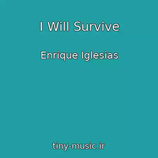 کاور آهنگ I Will Survive از Enrique Iglesias
