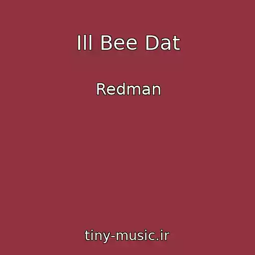 کاور آهنگ Ill Bee Dat از Redman
