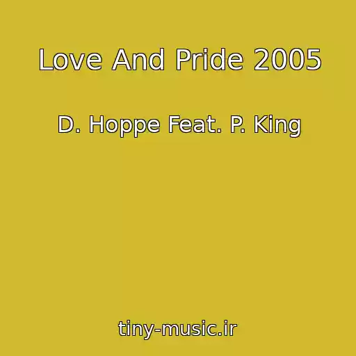 کاور آهنگ Love And Pride 2005 از D. Hoppe Feat. P. King