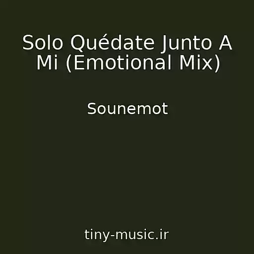 کاور آهنگ Solo Quédate Junto A Mi (Emotional Mix) از Sounemot