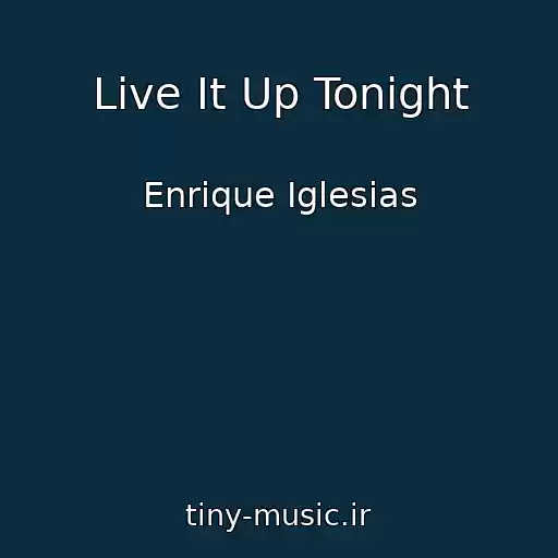 کاور آهنگ Live It Up Tonight از Enrique Iglesias