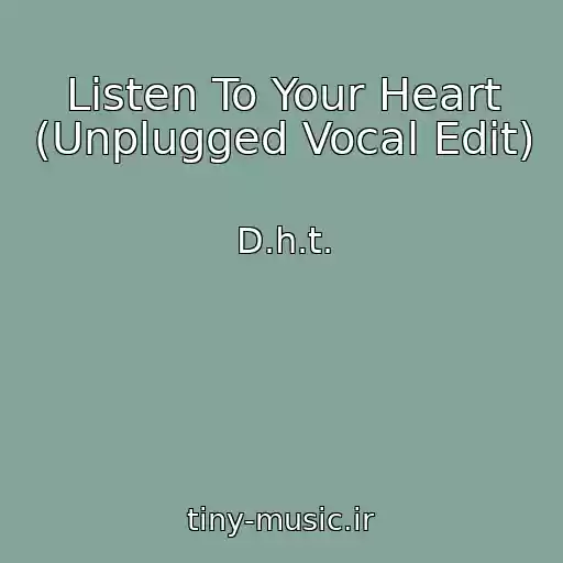 کاور آهنگ Listen To Your Heart (Unplugged Vocal Edit) از D.h.t.