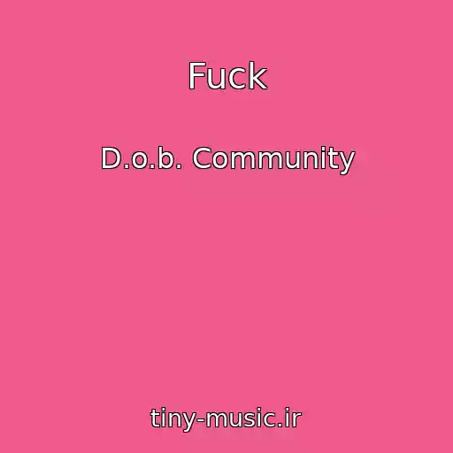 کاور آهنگ Fuck از D.o.b. Community
