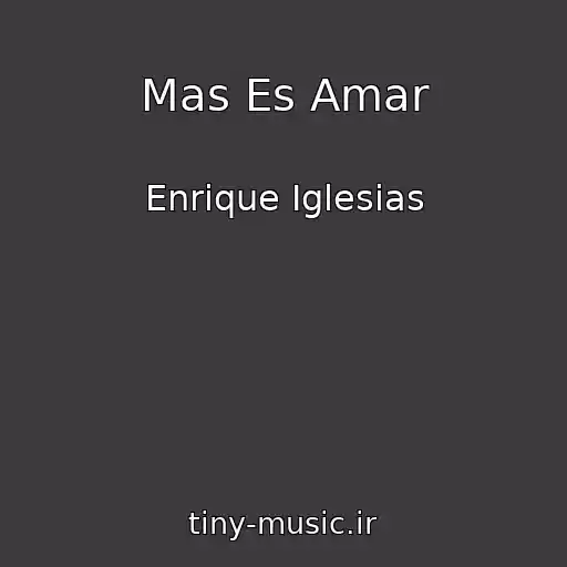 کاور آهنگ Mas Es Amar از Enrique Iglesias