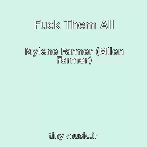 کاور آهنگ Fuck Them All از Mylene Farmer (Milen Farmer)