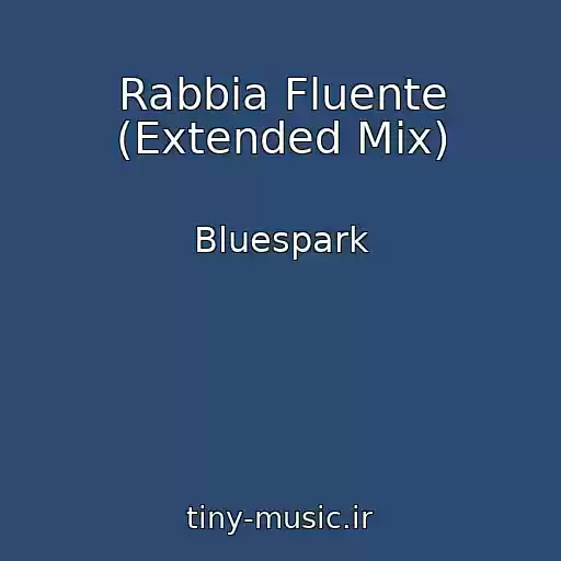 کاور آهنگ Rabbia Fluente (Extended Mix) از Bluespark