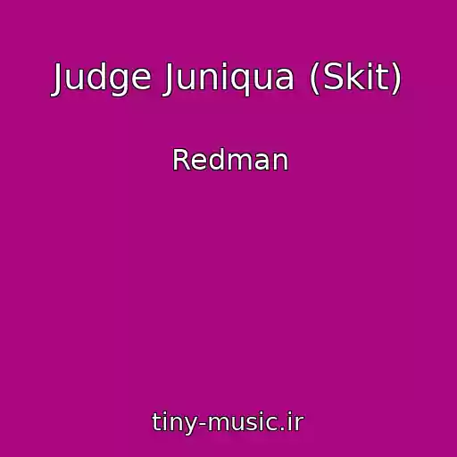 کاور آهنگ Judge Juniqua (Skit) از Redman